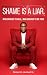 Shame Is A Liar : Man Enoug...
