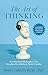 The Art of Thinking: THE INTERNATIONAL BESTSELLER