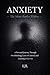 Anxiety: The Silent Battles Within: A Personal Journey Through Overthinking, Loss of Control, and Letting Go