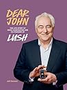 Dear John: The rags to riches story of how a young, headstrong Mark Constantine went from earning £20 a week to co-founding Lush