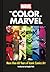 Marvel The Color of Marvel:...
