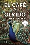 El Café del Olvido by Victoria Pelegrín