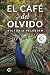 El Café del Olvido (Spanish Edition)