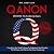 QAnon Decoded: The Awakening Begins: Everything You Need To Know To Understand And Decipher The Q Drops And Get Into The Great Awakening