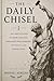 The Daily Chisel: 365 Refle...
