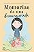 Memorias de una desmemoriada (Spanish Edition)