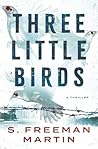 Three Little Birds by S. Freeman Martin