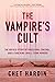 The Vampire's Cult: The Unt...