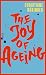 The Joy of Ageing