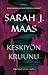 Keskiyön kruunu by Sarah J. Maas