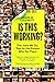 Is This Working?: The Jobs We Do, Told by the People Who Do Them