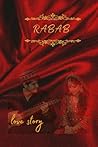 RABAB: A powerful love story of two souls who endure hardship and refuse to give up on each other.
