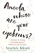 Aneela, Where Are Your Eyebrows?: A Memoir of Healing Trichotillomania to Find Peace and Purpose