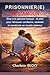 PRISONNIER(E) DE L'AMOUR: Stop à la jalousie toxique: Le plan pour retrouver confiance, sérénité et un couple enfin épanoui (French Edition)