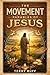 The Movement Parables of Je...