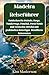 Madeira-Reiseführer: Entdecken Sie Strände, Berge, Wanderwege, Funchal, Porto Moniz und versteckte Juwelen mit praktischen Reisetipps | Detaillierte Reiserouten (German Edition)