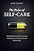 The Rules of Self-Care: Simple Principles to Protect Your Energy, Avoid Burnout, and Take Care of Yourself Without Guilt