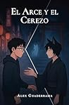 El Arce y el Cerezo (Spanish Edition)