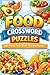 Food Crossword Puzzles: 55+ Fun Food-Themed Puzzles for Chefs, Home Cooks & Food Lovers |6×9 Inch, 125 Pages ... Gift for Food Lovers