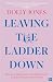 Leaving the Ladder Down by Dolly Jones