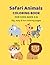 Safari Animals Coloring Book for kids Ages 3-6: Big, Easy and Fun Coloring Pages