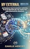 My External Brain: Outsource your economic survival to AI to neutralize the "ADHD Tax" and compulsive spending.