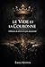 LE VIDE ET LA COURONNE : L'illusion du désir et le prix du pouvoir (AKEm-La famille et les vérités du couple moderne) (French Edition)