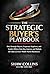 The Strategic Buyer’s Playbook: How Strategic Buyers, Corporate Acquirers, and Family Offices Find, Buy, Improve, and Multiply the Value of Lower Middle Market Businesses