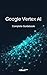 Google Vertex AI Complete Guidebook