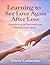 Learning to See Love Again After Loss: A guide to grief recovery and finding hope again