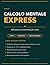 Calcolo Mentale Express: 450 Esercizi Cronometrati con 15 Tecniche Collaudate per Adulti (Italian Edition)
