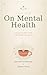 On Mental Health: A Paper by Find Your Kind