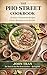 The Pho Street Cookbook: 30 Easy Vietnamese Recipes from a Real Restaurant Kitchen — Pho, Banh Mi, Bun Bo Hue, Spring Rolls & More