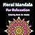 Floral Mandala for Relaxation: A Relaxing and Stress Relief Coloring Book with Beautiful Flower Designs/58 sheets