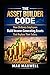 THE ASSET BUILDER CODE: How Ordinary Employees Build Income-Generating Assets That Replace Their Salary