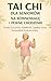 TAI CHI DLA SENIORÓW NA RÓWNOWAGĘ I PEWNE CHODZENIE: Proste ćwiczenia, stabilność i spokój ruchu. Przewodnik krok po kroku (Polish Edition)