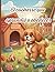 El cachorro que aprendió a obedecer: Un cuento infantil sobre aprender a escuchar antes de actuar | Edades 4-8 años | Libro ilustrado a color sobre ... reflexión y consecuencias (Spanish Edition)
