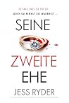 Seine zweite Ehe by Jess Ryder