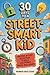 30 Days to a Street-Smart Kid: The Step-by-Step Action Plan to Build Bulletproof Social Intelligence