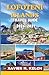 LOFOTEN ISLANDS TRAVEL GUIDE 2026-2027: An Essential Journey Through Northern Lights, Midnight Sun, Scenic Routes, Hidden Gems, and Practical Arctic Planning