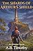 The Shards of Arthur's Shield: A Tale by A.B. Timothy (The Reign of Thomas)