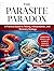The Parasite Paradox: A Practical Guide to Testing, Interpretation, and Recovery Strategy