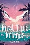 First Time Friends by Jenna Avery First Time Friends by Jenna Avery