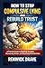 HOW TO STOP COMPULSIVE LYING AND REBUILD TRUST: A Practical Guide to Breaking the Habit, Overcoming Shame, and Repairing Relationships