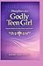 Disciplines of a Godly Teen Girl: Practical Wisdom for Daily Choices and Growth