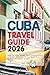 Cuba Travel Guide 2026: Insider Tips, Havana Highlights, Cultural Experiences, Beaches, Local Cuisine, Hidden Gems, and Smart Planning for an Unforgettable Caribbean Adventure