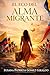 El eco del alma migrante: Las raíces… también saben volar (Spanish Edition)