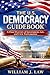 The U.S. Democracy Guidebook: A Clear Overview of Government, Law, and Civic Participation