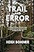 Trail & Error: A Rookie Outdoor Woman’s Path to Rediscovering Adventure and Confidence After 50