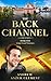 The Back Channel. Book One: King's Lost Treasure.